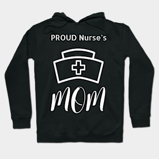 Proud Nurse's Mom Hoodie